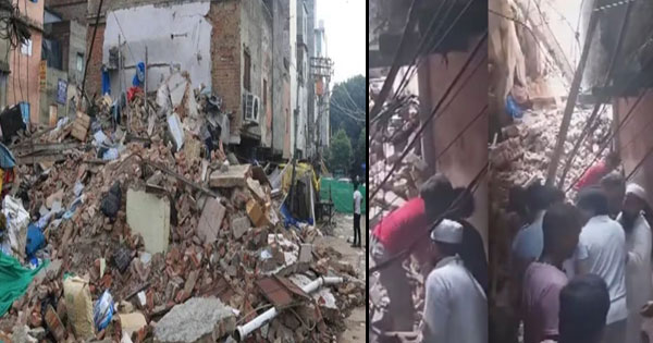 दिल्ली के वेलकम इलाके में चार मंजिला इमारत गिरी, मलबे में कई लोगों के फंसे होने की आशंका