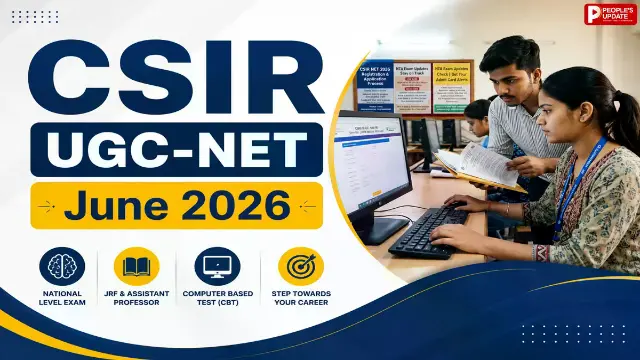 CSIR UGC-NET June 2026 के लिए आवेदन शुरू, जानिए परीक्षा तारीख