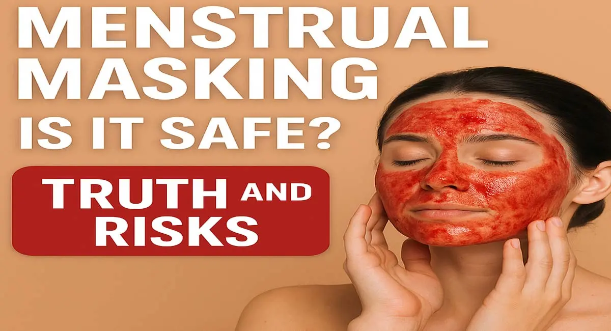 क्या सच में पीरियड ब्लड से चेहरे पर आता है ग्लो? सोशल मीडिया पर ‘Menstrual Masking’ ट्रेंड वायरल